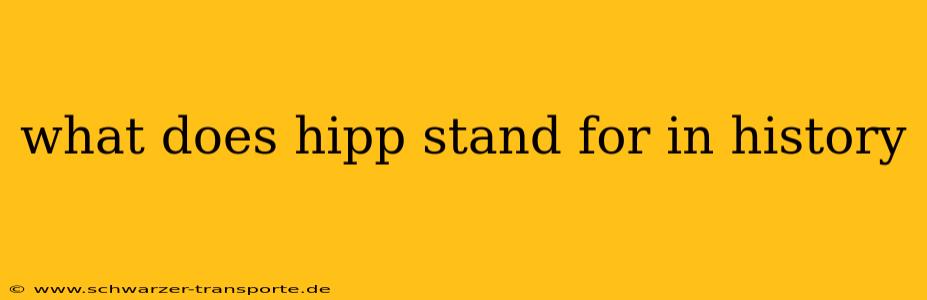 what does hipp stand for in history