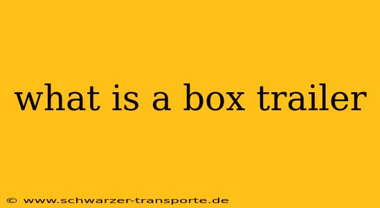 what is a box trailer
