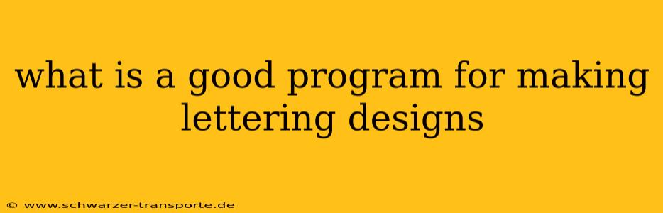 what is a good program for making lettering designs