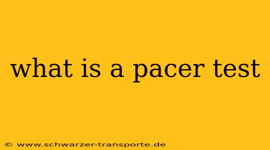 what is a pacer test