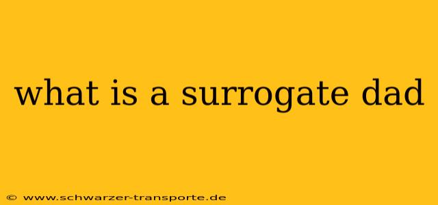 what is a surrogate dad