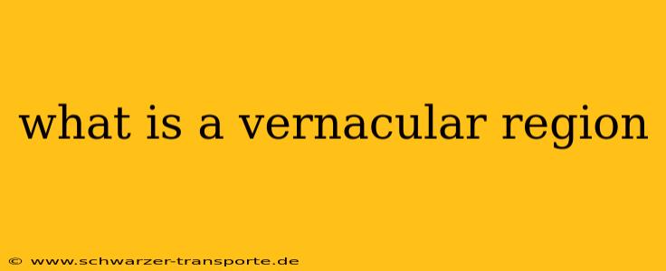 what is a vernacular region