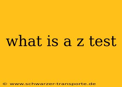 what is a z test