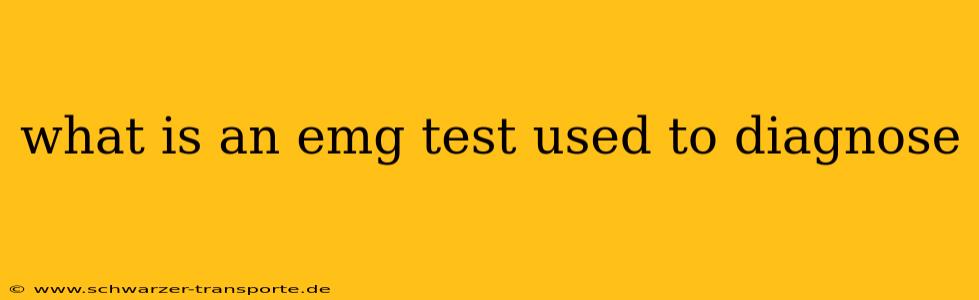 what is an emg test used to diagnose
