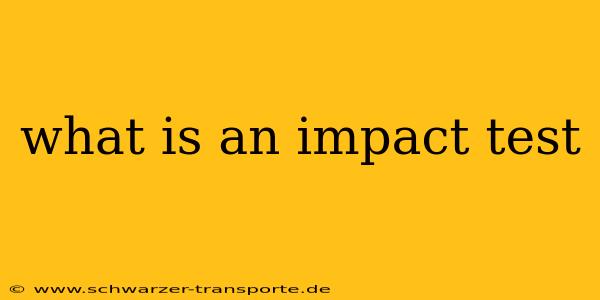 what is an impact test