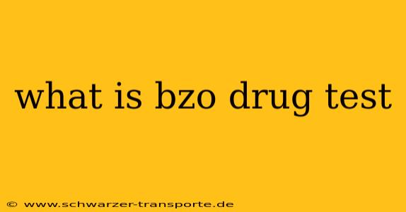 what is bzo drug test