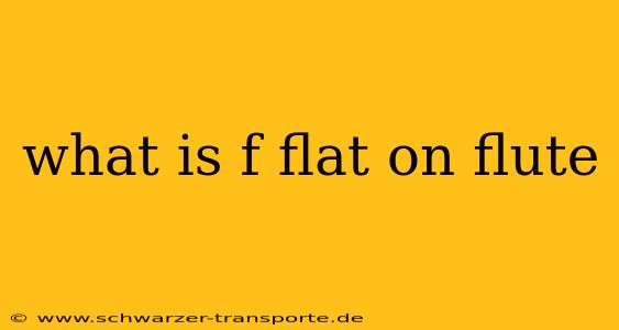 what is f flat on flute