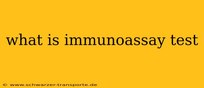 what is immunoassay test