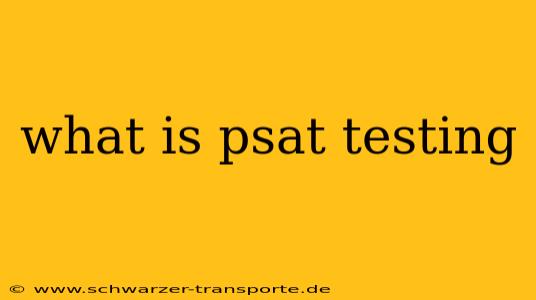 what is psat testing