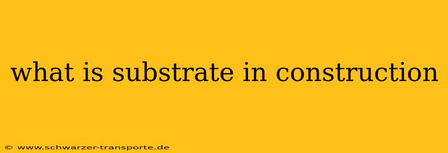 what is substrate in construction