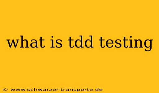 what is tdd testing