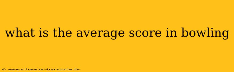 what is the average score in bowling