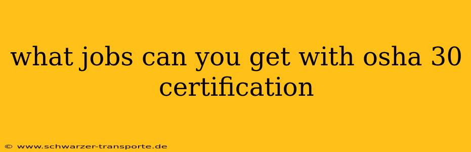 what jobs can you get with osha 30 certification