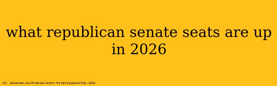 what republican senate seats are up in 2026