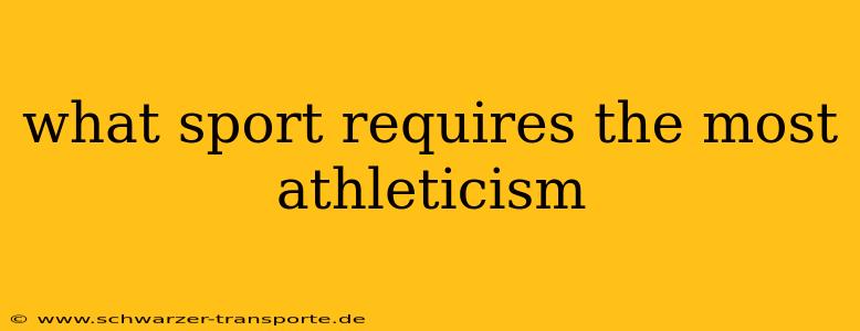 what sport requires the most athleticism