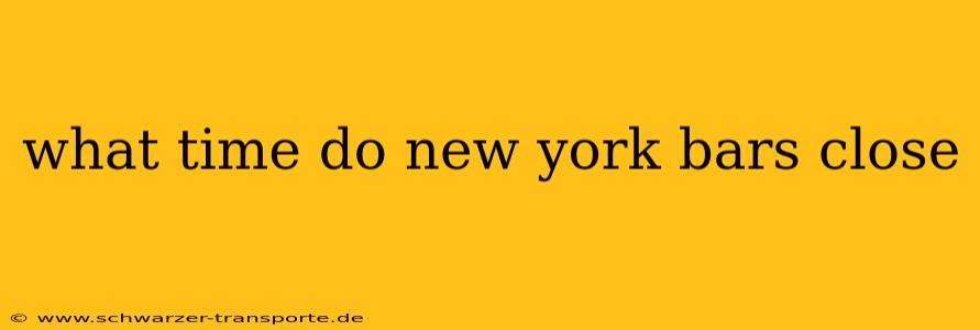 what time do new york bars close