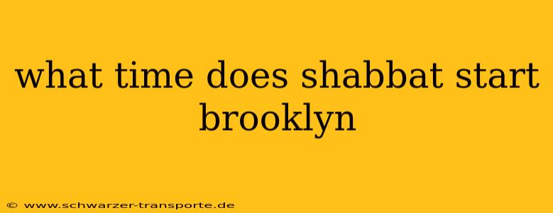 what time does shabbat start brooklyn