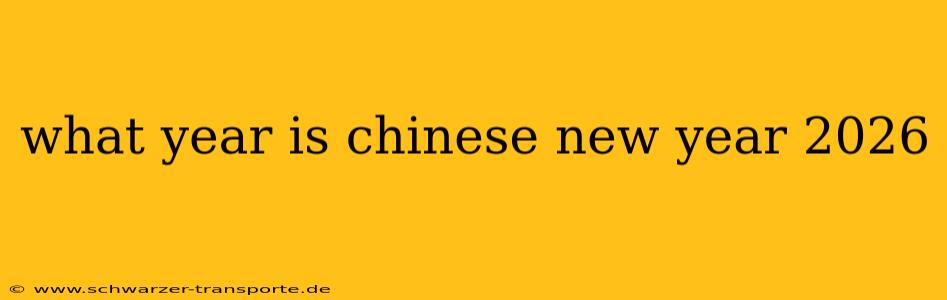 what year is chinese new year 2026