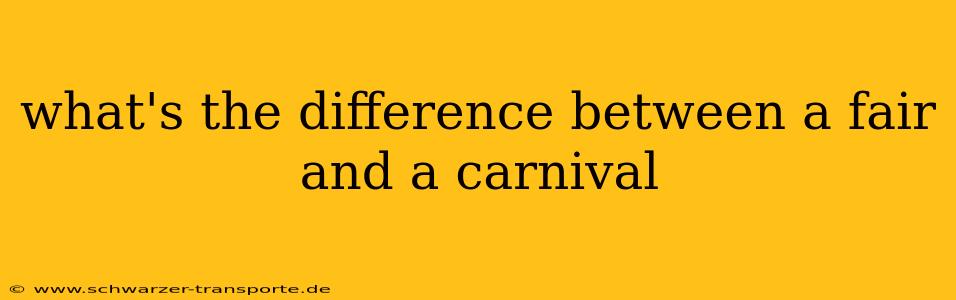 what's the difference between a fair and a carnival