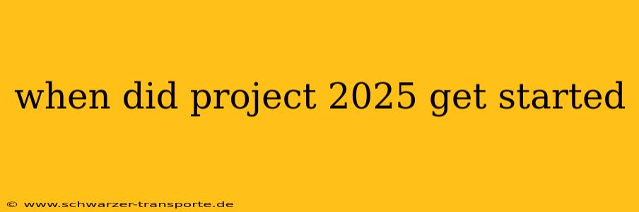 when did project 2025 get started