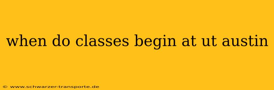 when do classes begin at ut austin