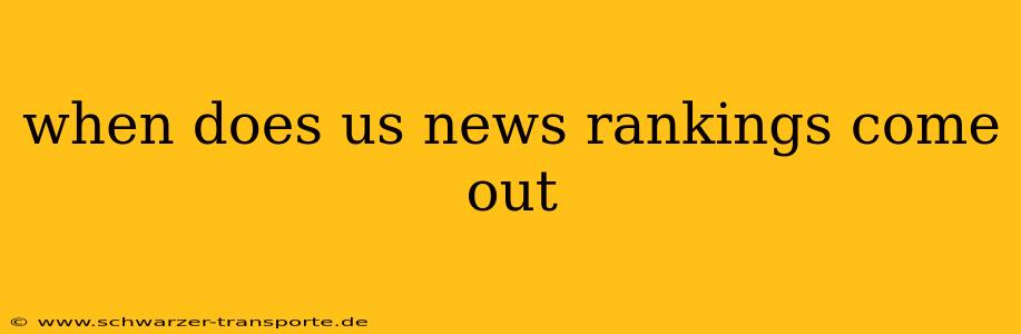 when does us news rankings come out