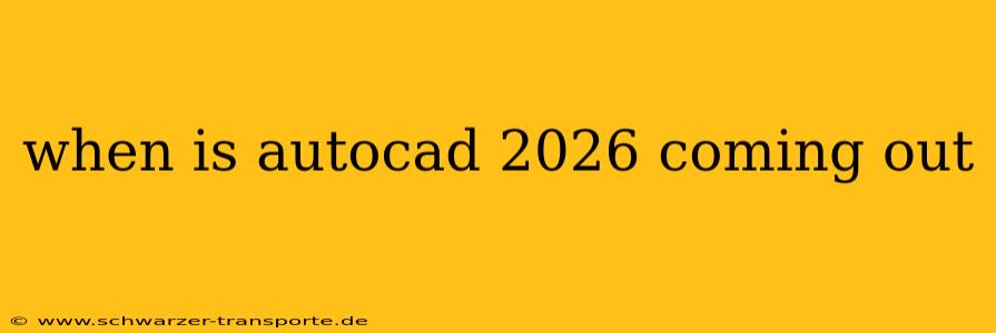 when is autocad 2026 coming out