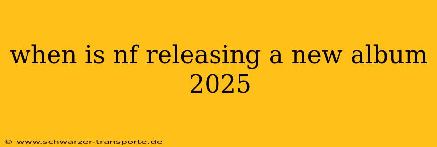 when is nf releasing a new album 2025