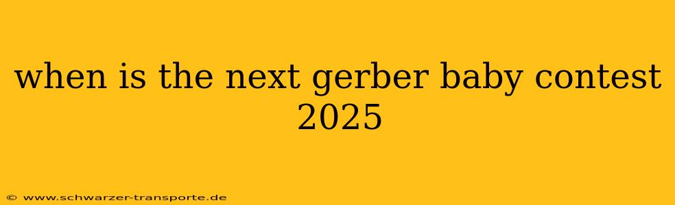 when is the next gerber baby contest 2025