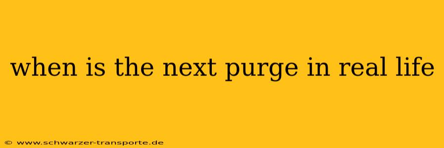 when is the next purge in real life