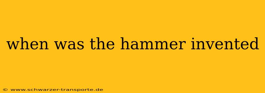 when was the hammer invented