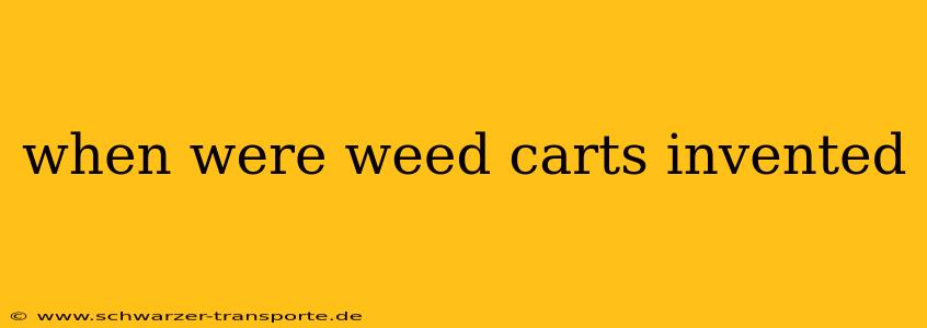 when were weed carts invented