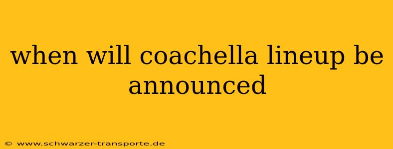 when will coachella lineup be announced