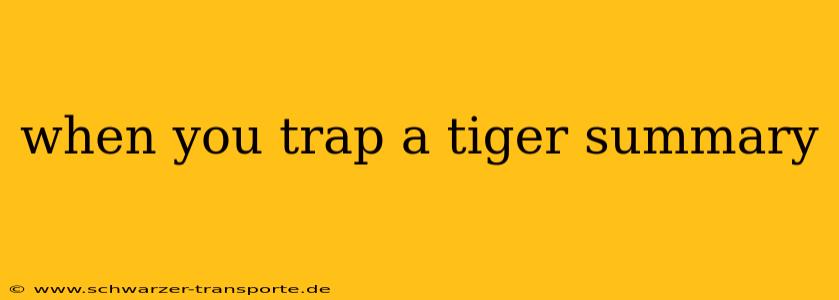 when you trap a tiger summary