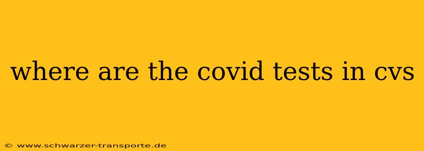 where are the covid tests in cvs