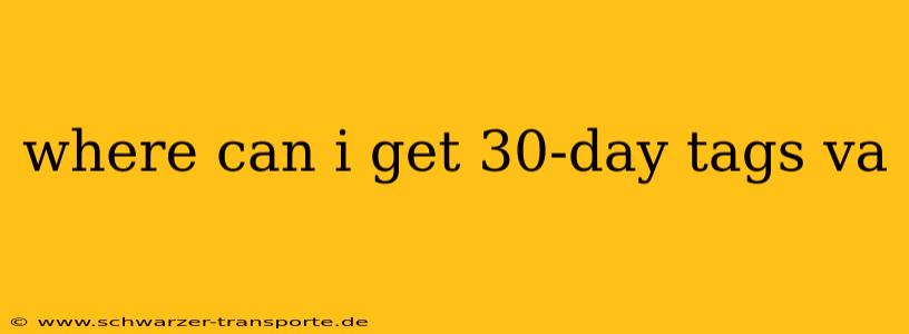 where can i get 30-day tags va