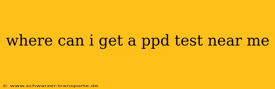 where can i get a ppd test near me