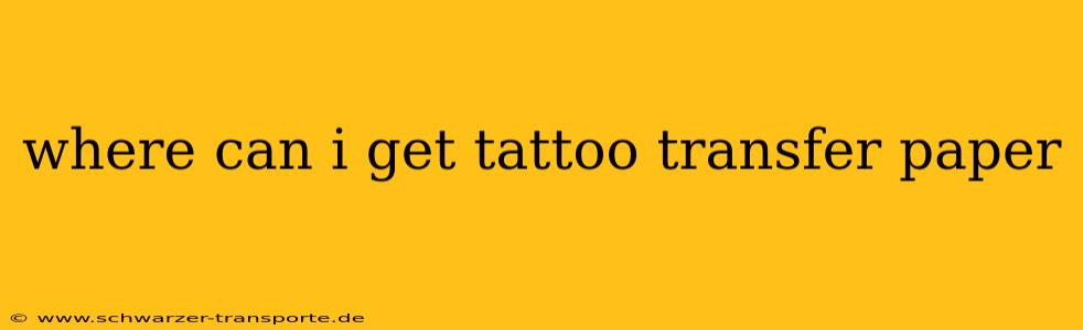 where can i get tattoo transfer paper