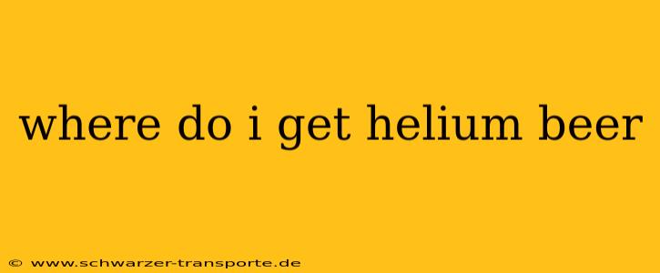 where do i get helium beer