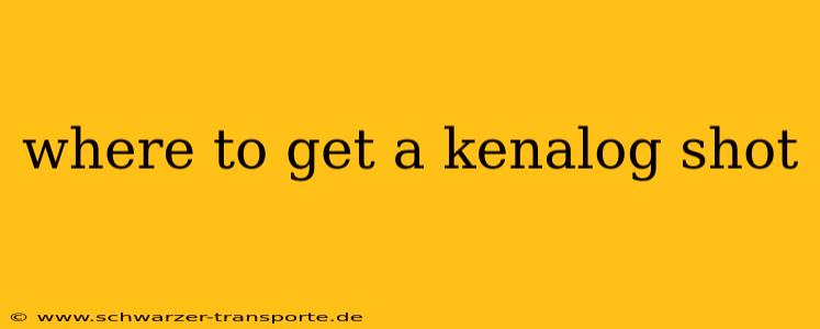 where to get a kenalog shot
