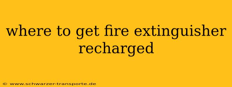 where to get fire extinguisher recharged