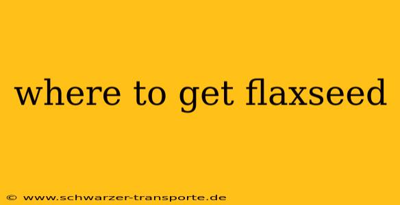 where to get flaxseed