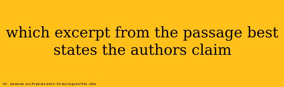which excerpt from the passage best states the authors claim