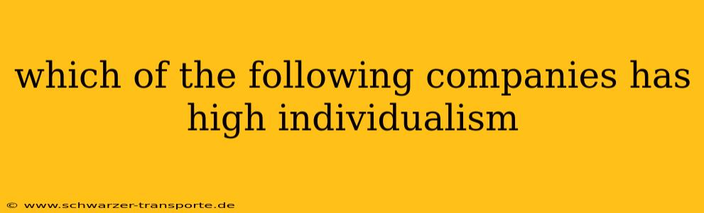 which of the following companies has high individualism