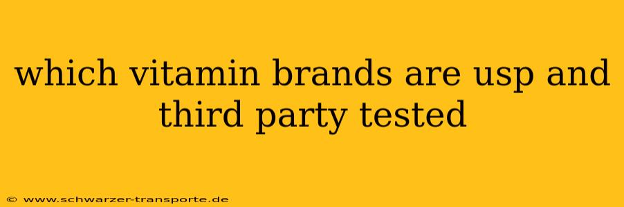 which vitamin brands are usp and third party tested
