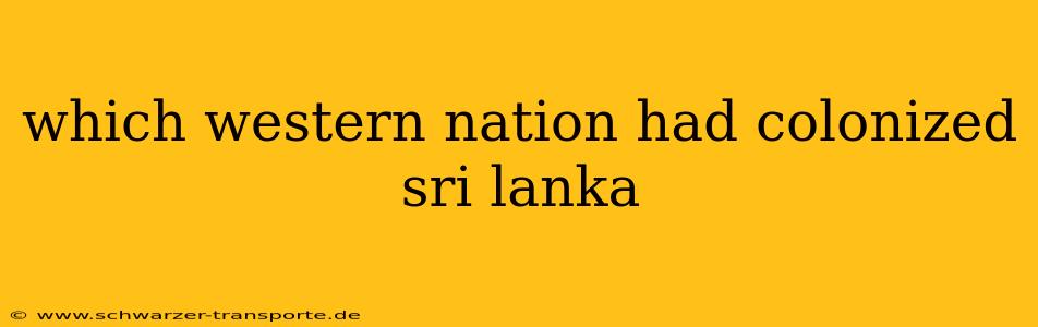 which western nation had colonized sri lanka