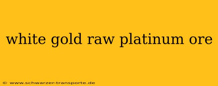 white gold raw platinum ore