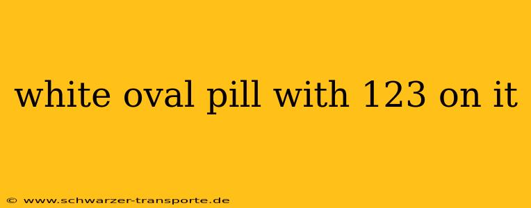 white oval pill with 123 on it