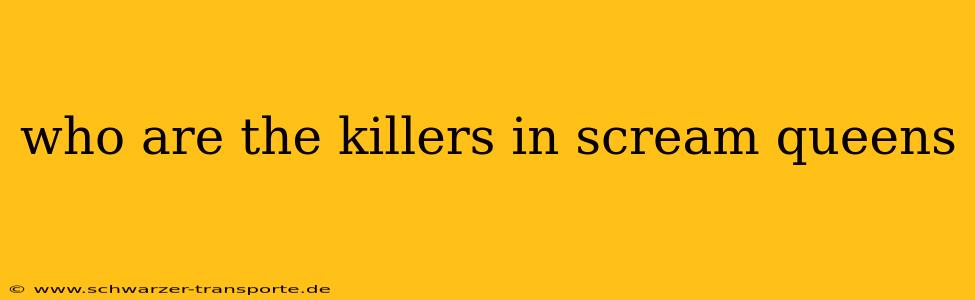 who are the killers in scream queens