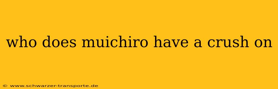 who does muichiro have a crush on